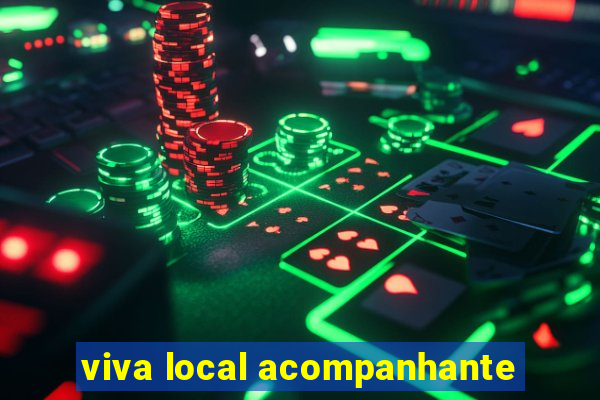 viva local acompanhante